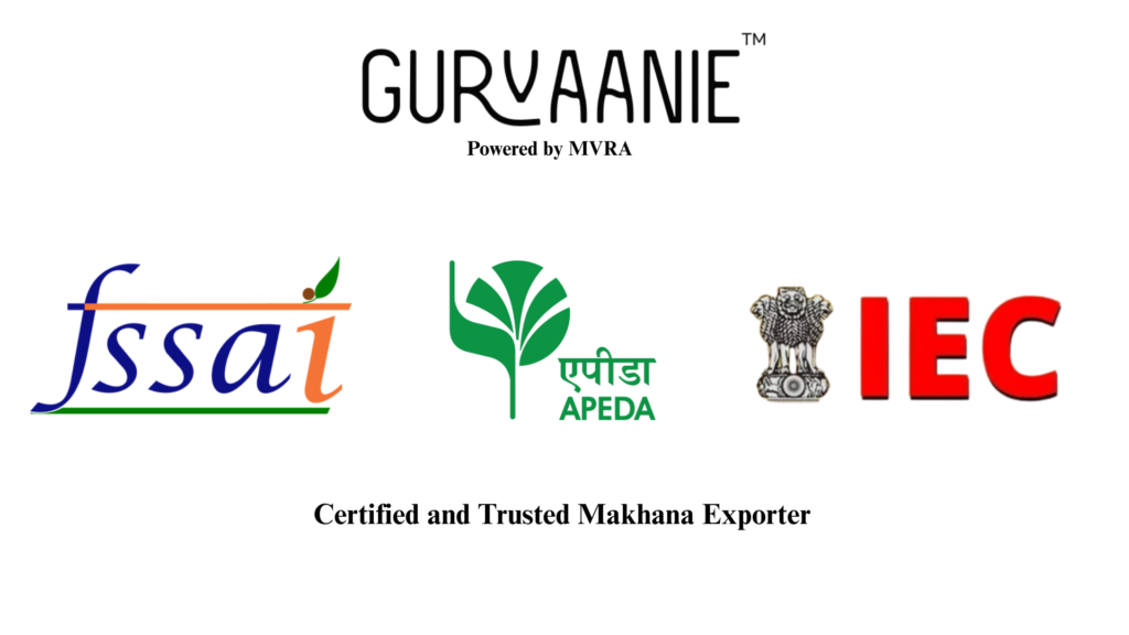 Makhana export certifications including FSSAI, APEDA, and IEC proving compliance with Indian export standards.